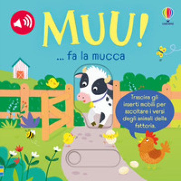 MUU!... fa la mucca. Ediz. a colori