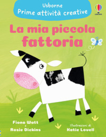 La mia piccola fattoria. Ediz. illustrata