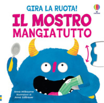 Il mostro mangiatutto. Ediz. illustrata
