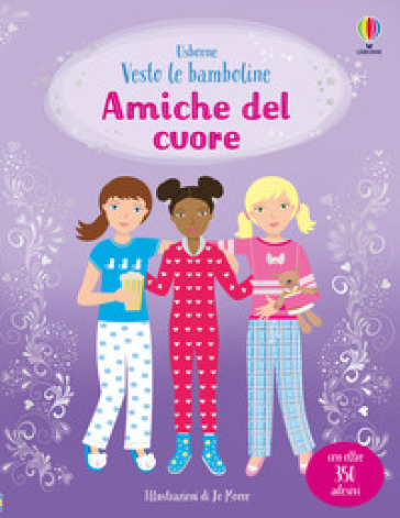 Amiche del cuore. Con adesivi. Ediz. a colori
