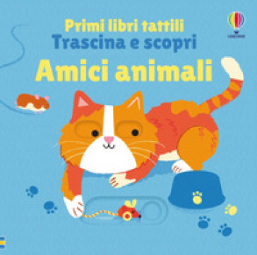 Amici animali. Ediz. a colori