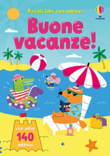 Buone vacanze! Ediz. a colori