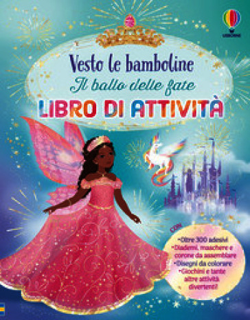Il ballo delle fate. Libro di attività. Ediz. illustrata