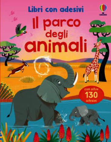 Il parco degli animali. Con adesivi. Ediz. a colori