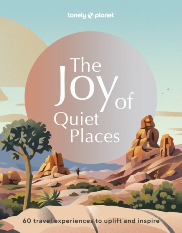 Lonely Planet The Joy Of Quiet Places