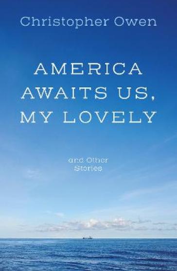 America Awaits Us, My Lovely, and Other Stories