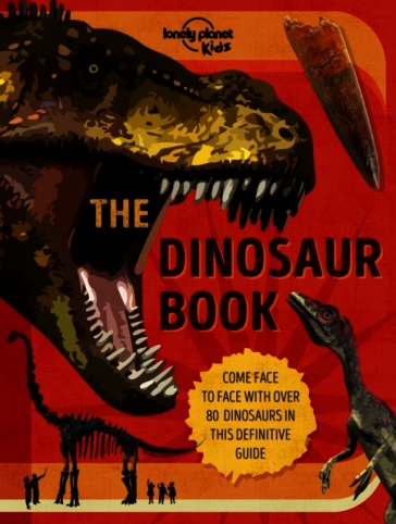Lonely Planet Kids The Dinosaur Book