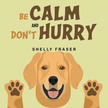 Be Calm and Don't Hurry