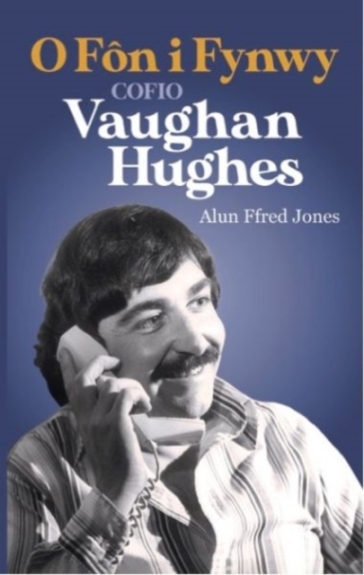 O Fon i Fynwy - Cofio Vaughan Hughes