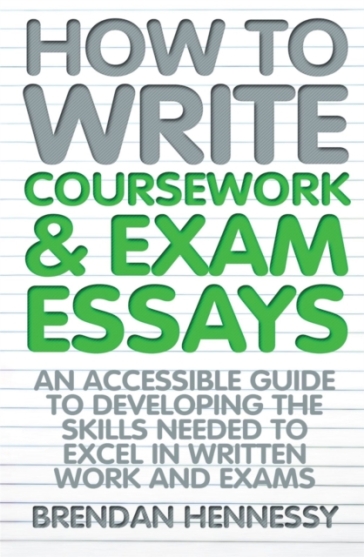 How to Write Coursework & Exam Essays, 6th Edition