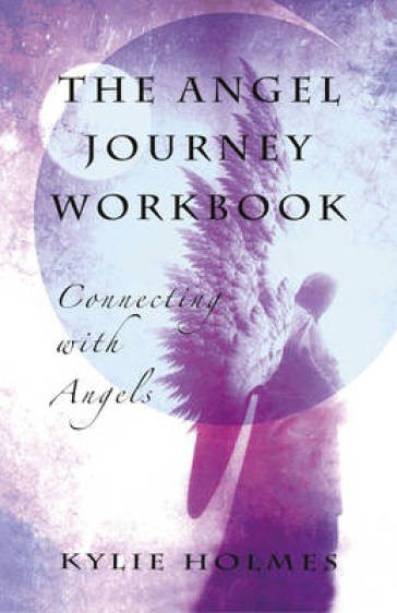  Angel Journey Workbook, The ¿ Connecting with angels    -0