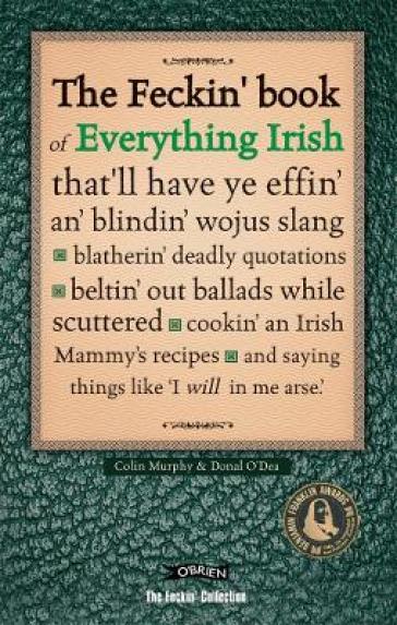 The Feckin' Book of Everything Irish
