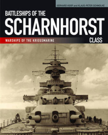 Battleships of the Scharnhorst Class: Warships of the Kriegsmarine