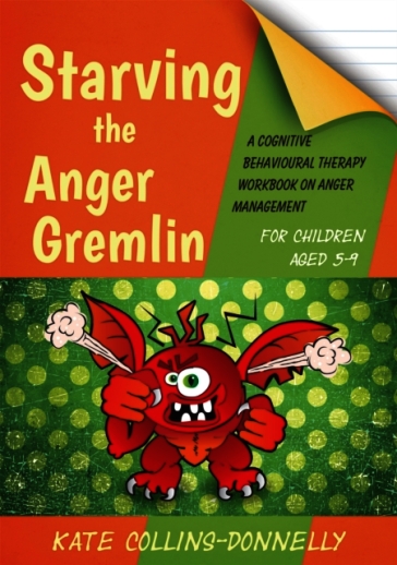 Starving the Anger Gremlin for Children Aged 5-9