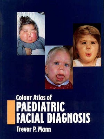 Colour Atlas of Paediatric Facial Diagnosis