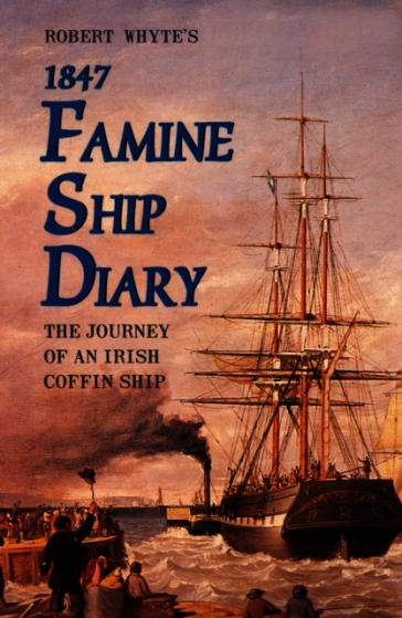 Robert Whyte's Famine Ship Diary 1847