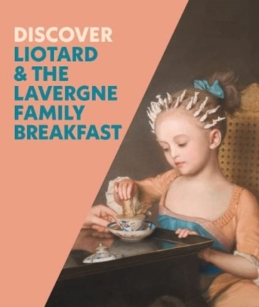  Discover Liotard and The Lavergne Family Breakfast    -0