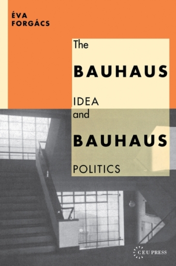The Bauhaus Idea and Bauhaus Politics    -0