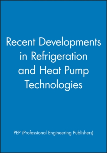 Recent Developments in Refrigeration and Heat Pump Technologies