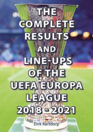 The Complete Results & Line-ups of the UEFA Europa League 2018-2021    -0