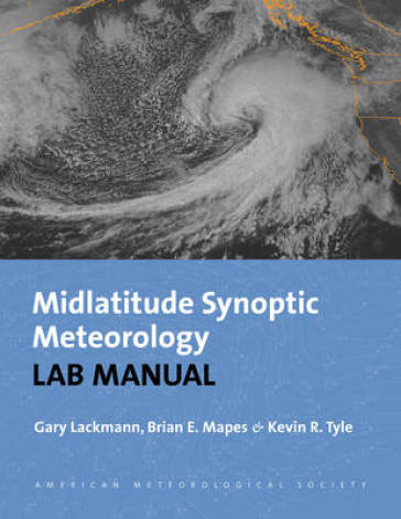 Synoptic¿Dynamic Meteorology Lab Manual ¿ Visual Exercises to Complement Midlatitude Synoptic Meteorology