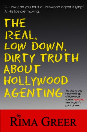 Real, Low Down, Dirty Truth About Hollywood Agenting