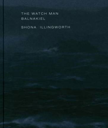 The Watch Man ¿ Balnakiel: Shona Illingworth