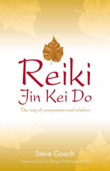 Reiki Jin Kei Do - The Way of Compassion and Wisdom