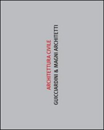 Architettura civile. Guicciardini &amp; Magni architetti
