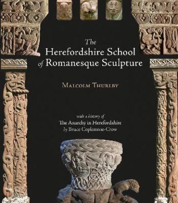 The Herefordshire School of Romanesque Sculpture