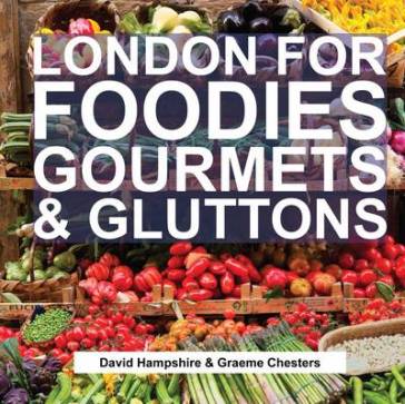  London for Foodies, Gourmets & Gluttons    -0