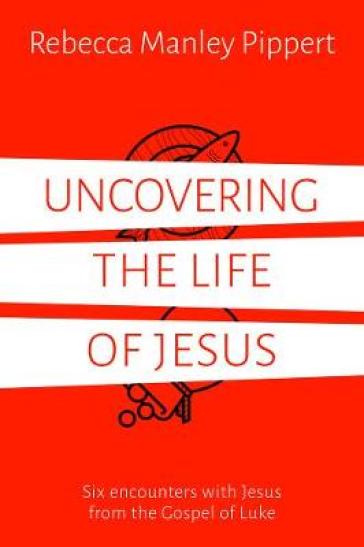 Uncovering the Life of Jesus