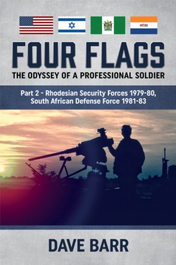 Four Flags, the Odyssey of a Professional Soldier Part 2