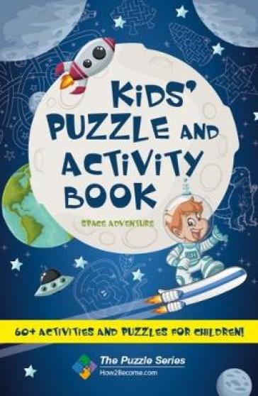 Kids¿ Puzzle and Activity Book: Space & Adventure!