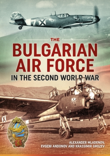The Bulgarian Air Force in the Second World War