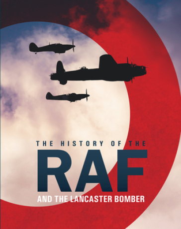 The History of The Raf and The Lancaster Bomber    -0