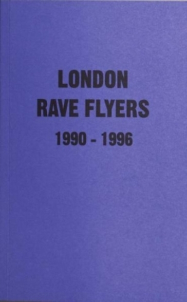 London Rave Flyers 1990-1996