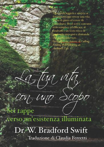 La tua vita con uno Scopo: Sei tappe verso un'esistenza illuminata