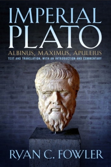 Imperial Plato: Albinus, Maximus, Apuleisus