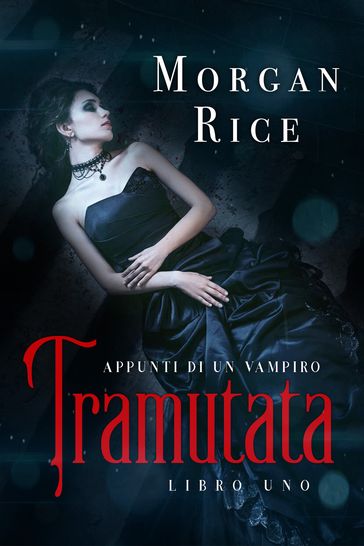 Tramutata (Primo libro di Appunti di un Vampiro)