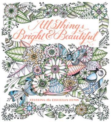 All Things Bright & Beautiful
