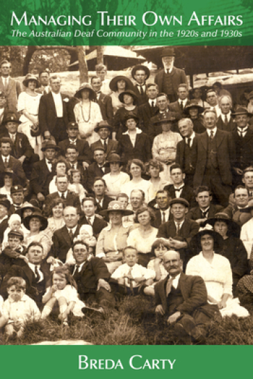 Managing Their Own Affairs ¿ The Australian Deaf Community in the 1920s and 1930s