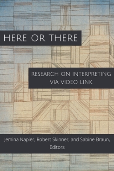 Here or There ¿ Research on Interpreting via Video Link