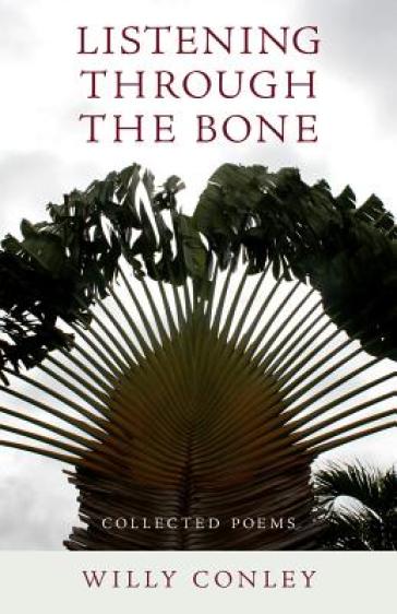 Listening through the Bone ¿ Collected Poems