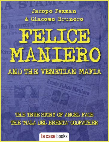 Felice Maniero and the Venetian Mafia
