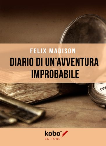 Diario di un'avventura improbabile