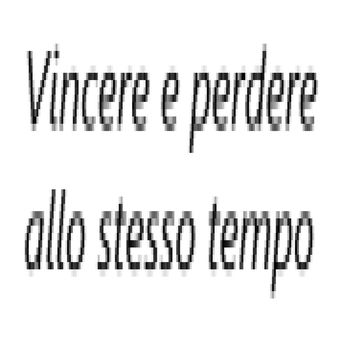 Vincere e perdere allo stesso tempo
