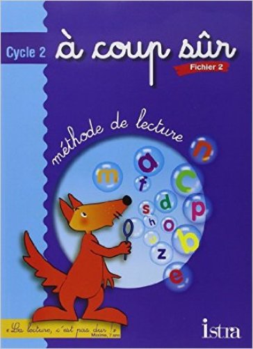 A coup sur. Cycle 2. Fichier de l'eleve. Per le Scuole elementari. Vol. 2