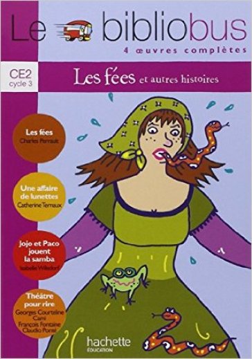 Le bibliobus. CE2. Livre de l'élève. Per la Scuola elementare. Vol. 10: Les fées