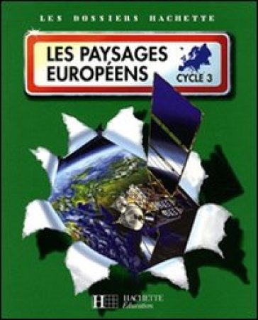 Les paysages européens. Cycle 3. Per la Scuola elementare